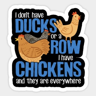 I Don't Have Ducks Or A Row I Have Chickens Sticker
